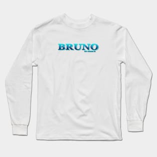 BRUNO. MY NAME IS BRUNO. SAMER BRASIL Long Sleeve T-Shirt